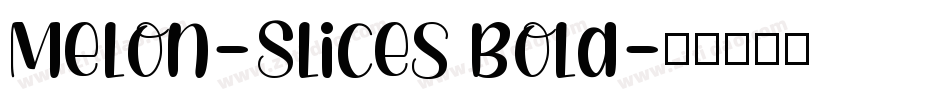 Melon-Slices Bold字体转换